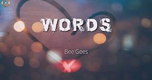 Words (Lyrics) Bee Gees