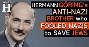 Albert Göring - Jews-Saving Brother of BESTIAL Nazi Reichsmarschall Hermann Göring - World War 2