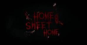 Home Sweet Home | Official Trailer