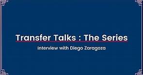 Interview with Diego Zaragoza | Transfer Talks: The Series