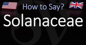 How to Pronounce Solanaceae? (CORRECTLY)