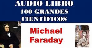 Biografía de Michael Faraday. Audiolibro