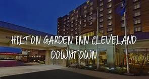 Hilton Garden Inn Cleveland Downtown Review - Cleveland , United States of America