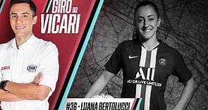 Luana Bertolucci, craque do PSG e da seleção brasileira - Giro do Vicari | Episódio #36
