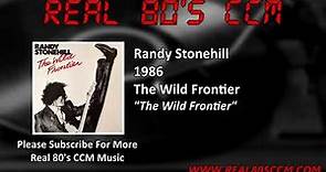 Randy Stonehill - The Wild Frontier