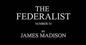 The Federalist #14 by James Madison Audio Recording