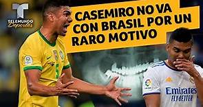 El extraño motivo por el que Casemiro no ha podido incorporarse con Brasil | Telemundo Deportes