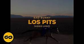Bad Bunny - Los Pits (Letra/Lyrics) | nadie sabe lo que va a pasar mañana