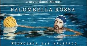 ║FdN║-PALOMBELLA ROSSA- Nanni Moretti (1989)║SubES x DonNau║