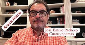 José Emilio Pacheco / Cuatro poemas
