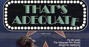 That's Adequate (1989)