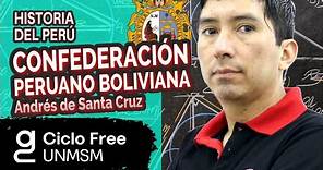 Confederación peruano boliviana: Andrés de Santa Cruz 📚 [CICLO FREE]