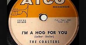 COASTERS I'm A Hog For You Baby 1959 LYRICS
