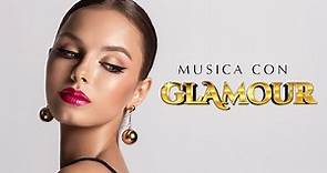 MUSICA GLAMOUR & FAMA: Fashion, Luxury, Elegant, Chill Music