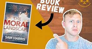 The Moral Landscape by Sam Harris - Book Review