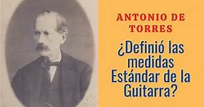 ¿Antonio de Torres estableció las medidas de la guitarra?