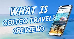 What is the Advantage of Costco Travel? Booking Through Costco Travel