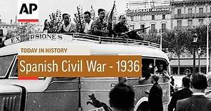Spanish Civil War - 1936 | Today In History | 17 July 18