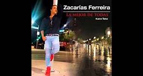 Zacarías Ferreira - La mejor de todas (Nuevo Tema 2015)