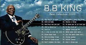 BB King Greatest Hits Full Album - BB King Blues Best Songs - The Best Of BB King