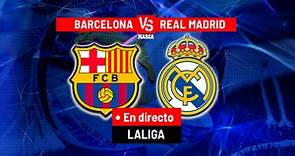 Barcelona - Real Madrid, 'El Clásico' en directo | Primera División, hoy en vivo | Marca
