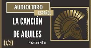 (1/3) Audiolibro: La canción de Aquiles - Madeline Miller (1era parte: cap 1-11)