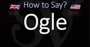 How to Pronounce Ogle? (CORRECTLY) Meaning & Pronunciation