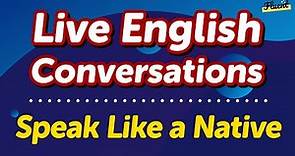 Speak Like a Native: Live Practical English Conversation Dialogues
