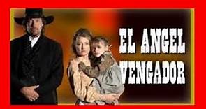 El ángel vengador: La película del Oeste que te dejará sin aliento pelicula completa español
