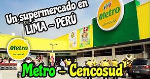 SUPERMERCADO METRO CENCOSUD en Lima Peru Supermarkets In Lima / Walking In Lima