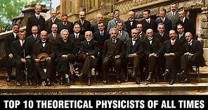 Top 10 Theoretical Physicists of All Times