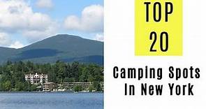 Amazing Camping Spots In New York. TOP 20