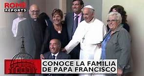 ¿Quién es la familia del Papa Francisco?