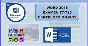 Examen de Certificación MOS de Word 2016. Examen 77-725.