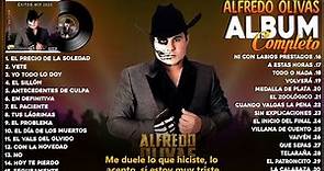 Alfredo Olivas 2023 - Grandes Éxitos Mix 2023 - Álbum Completo Mas Popular 2023 (Letra/Lyrics)