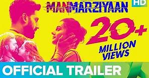 Manmarziyaan Official Trailer | Abhishek Bachchan, Taapsee Pannu, Vicky Kaushal, Anurag Kashyap