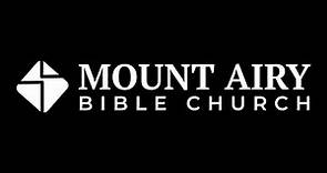 Welcome to Mount Airy Bible Church