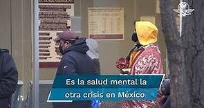 Advierten expertos una crisis de salud mental en México
