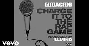 Ludacris - Charge It To The Rap Game (Audio) (Explicit)