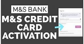 M&S Credit Card Activation: How To Activate Marks and Spencer Credit Card Online 2022?