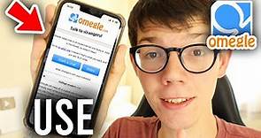How To Use Omegle On Phone - Full Guide