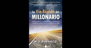 La Vía Rápida del Millonario - M J DeMarco - Audiolibro completo Español