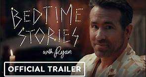Bedtime Stories with Ryan | Official Trailer - Ryan Reynolds