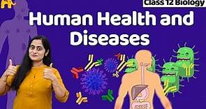 Human Health and Diseases Class 12 | Biology NCERT Chapter 7 One Shot | CBSE NEET