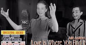 Love is Where You Find It (BBC's Educating Archie, 1951) - Julie Andrews, Peter Brough