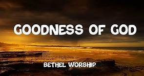 Goodness of God - Bethel Music lyrics(all my life you have been faithful)🙏🏼