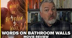 Words on Bathroom Walls (2020) Movie Review