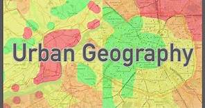 Urban Geography: Why We Live Where We Do