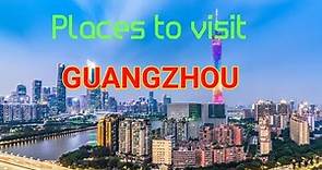 Discover the Hidden Gems of Guangzhou - Top 10 Places to Explore