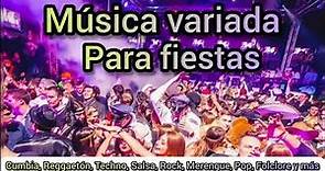 MÚSICA VARIADA PARA BAILAR 🎧💁👨 🎤 Cumbia, Reggaetón, Techno, Salsa, Rock, Merengue, Pop y más